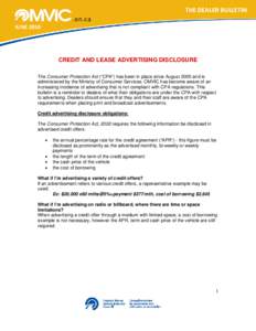THE DEALER BULLETIN JUNE 2010  CREDIT AND LEASE ADVERTISING DISCLOSURE The Consumer Protection Act (“CPA”) has been in place since August 2005 and is administered by the Ministry of Consumer Services. OMVIC has b