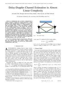 DELAY-DOPPLER CHANNEL ESTIMATION WITH ALMOST LINEAR COMPLEXITY — BY FISH, GUREVICH, HADANI, SAYEED, AND SCHWARTZ  1 Delay-Doppler Channel Estimation in Almost Linear Complexity