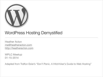 WordPress Hosting Demystified Heather Acton   http://heatheracton.com