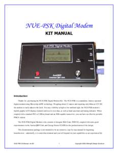Introduction Thanks for purchasing the NUE-PSK Digital Modem Kit. The NUE-PSK is a standalone, battery-operated digital modem using Microchip dsPIC technology. Weighing about 12 ounces and requiring only 60ma at 12V DC, 
