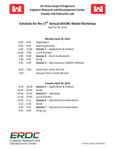 US Army Corps of Engineers Engineer Research and Development Center Coastal and Hydraulics Lab Schedule for the 17th Annual ADCIRC Model Workshop April 29-30, 2013
