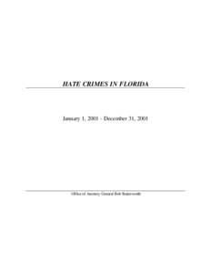HATE CRIMES IN FLORIDA  January 1, [removed]December 31, 2001 Office of Attorney General Bob Butterworth