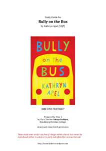 Study	Guide	for Bully	on	the	Bus	 by	Kathryn	Apel	(UQP)