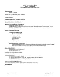 Boulder Arts Commission Agenda April 15, 2015, 6:00 p.m. Canyon Meeting Room, Boulder Public Library CALL TO ORDER Approval of Agenda ASSENT FOR STAFF TO CONDUCT THE MEETING