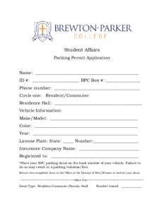 Student Affairs Parking Permit Application Name: ________________________________________________ ID #: ______________________ BPC Box #: ________________ Phone number: ________________________________________ Circle one