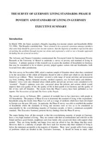 THE SURVEY OF GUERNSEY LIVING STANDARDS: PHASE II POVERTY AND STANDARD OF LIVING IN GUERNSEY EXECUTIVE SUMMARY Introduction In March 1998, the States accepted a Requête regarding low-income earners and households (Bille