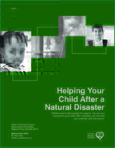 English  Helping Your Child After a Natural Disaster Children look to their parents for support. You are very