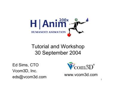 Tutorial and Workshop 30 September 2004 Ed Sims, CTO Vcom3D, Inc. 