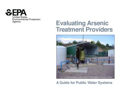 Evaluating Arsenic Treatment Providers An iron-based adsorptive media arsenic removal system in Rimrock, Arizona.  A Guide for Public Water Systems