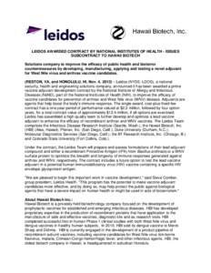 LEIDOS AWARDED CONTRACT BY NATIONAL INSTITUTES OF HEALTH - ISSUES SUBCONTRACT TO HAWAII BIOTECH Solutions company to improve the efficacy of public health and bioterror countermeasures by developing, manufacturing, apply