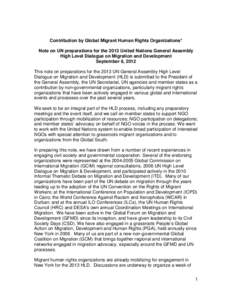 Contribution by Global Migrant Human Rights Organizations* Note on UN preparations for the 2013 United Nations General Assembly High Level Dialogue on Migration and Development September 6, 2012 This note on preparations