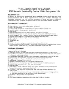 THE ALPINE CLUB OF CANADA TNF Summer Leadership Course 2016 – Equipment List EQUIPMENT LIST In general, no equipment or replacements will be available at camp, so be sure you arrive properly equipped, with all items ad