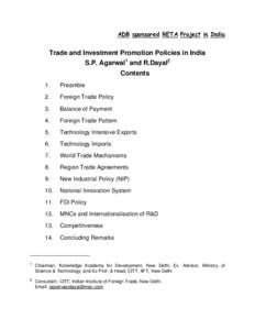 ADB sponsored RETA Project in India  Trade and Investment Promotion Policies in India S.P. Agarwal1 and R.Dayal2 Contents 1.
