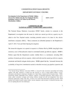 COMMONWEALTH OF MASSACHUSETTS DEPARTMENT OF PUBLIC UTILITIES Investigation by the Department of Public Utilities On its Own Motion into the New England Market, Including Actions to be Taken by the Electric Distribution U