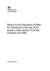 Report by the Secretary of State for Transport on the use of his powers under section 70 of the Charities Act 2006