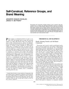 Self-Construal, Reference Groups, and Brand Meaning JENNIFER EDSON ESCALAS JAMES R. BETTMAN* We propose that consumers purchase brands in part to construct their selfconcepts and, in so doing, form self-brand connections