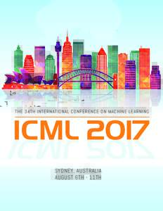   THE 34TH INTERNATIONAL CONFERENCE ON MACHINE LEARNING ICML 2017 SYDNEY, AUSTRALIA