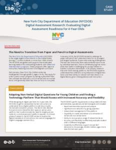 CASE STUDY New York City Department of Education (NYCDOE) Digital Assessment Research: Evaluating Digital Assessment Readiness for 4-Year-Olds
