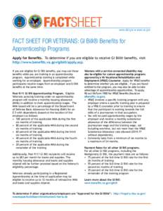 www.dol.gov • www.va.gov  FACT SHEET FOR VETERANS: GI Bill® Benefits for Apprenticeship Programs Apply for Benefits. To determine if you are eligible to receive GI Bill® benefits, visit http://www.benefits.va.gov/gib