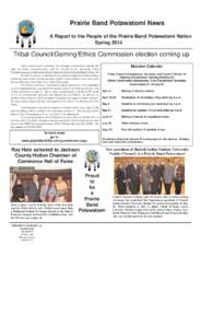 Prairie Band Potawatomi News A Report to the People of the Prairie Band Potawatomi Nation Spring 2014 Tribal Council/Gaming/Ethics Commission election coming up Three Tribal Council members, one Gaming Commissioner and t