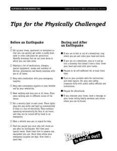 EARTHQUAKE PREPAREDNESS TIPS  California Governor’s Office of Emergency Services Tips for the Physically Challenged Before an Earthquake
