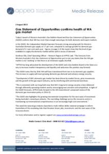 2 August[removed]Gas Statement of Opportunities confirms health of WA gas market Today’s launch of Western Australia’s Gas Bulletin Board and first Gas Statement of Opportunities (GSOO) confirms that WA has more than e