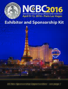 26th Annual Interdisciplinary Breast Center Conference  April 9-13, 2016 • Paris Las Vegas Exhibitor and Sponsorship Kit