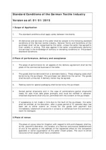 Standard Conditions of the German Textile Industry Version as of: Scope of Application 1.  The standard conditions shall apply solely between merchants.