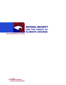 SecurityAndClimate.cna.org  The CNA Corporation is a nonproﬁt institution that conducts in-depth, independent research and analysis. For more than 60 years we have helped bring creative solutions to a vast array of co