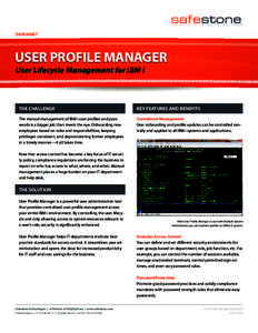 DATASHEET  USER PROFILE MANAGER User Lifecycle Management for IBM i  THE CHALLENGE