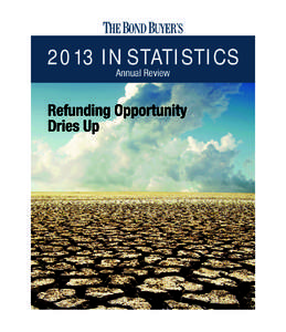 2013 In StatIStIcS Annual Review Refunding Opportunity Dries Up