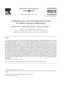 Speech Communication–186 www.elsevier.com/locate/specom Combining active and semi-supervised learning for spoken language understanding Gokhan Tur