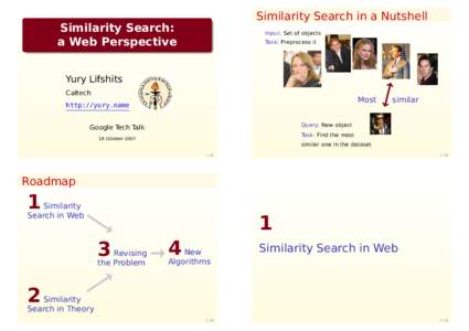 Similarity Search in a Nutshell Similarity Search: a Web Perspective Input: Set of objects Task: Preprocess it
