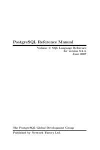 PostgreSQL Reference Manual Volume 1: SQL Language Reference for versionJuneThe PostgreSQL Global Development Group