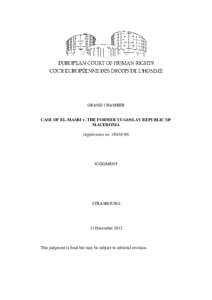 GRAND CHAMBER CASE OF EL-MASRI v. THE FORMER YUGOSLAV REPUBLIC OF MACEDONIA (Application no[removed]JUDGMENT