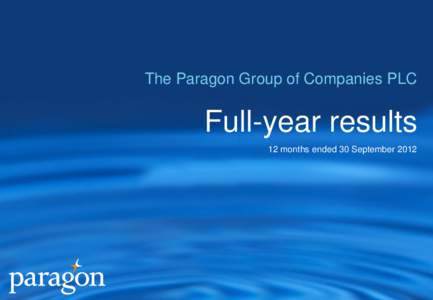 The Paragon Group of Companies PLC  Full-year results 12 months ended 30 September 2012  1