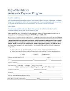 City of Bardstown Automatic Payment Program Save Time and Money Our Automatic Payment Program is a thrifty and convenient way to pay your monthly bill. You will no longer have to stand in line at City Hall to make a paym