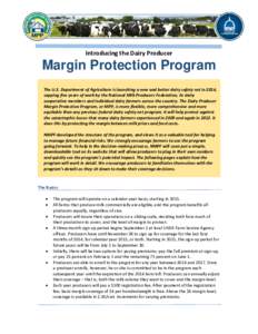 Introducing the Dairy Producer  Margin Protection Program The U.S. Department of Agriculture is launching a new and better dairy safety net in 2014, capping five years of work by the National Milk Producers Federation, i