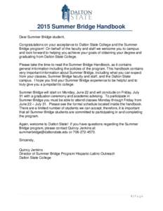 2015 Summer Bridge Handbook Dear Summer Bridge student, Congratulations on your acceptance to Dalton State College and the Summer Bridge program! On behalf of the faculty and staff we welcome you to campus and look forwa