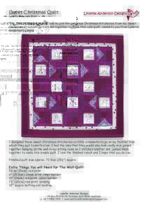 Sweet Christmas Quilt Lynette Anderson 2014 This ‘free to use’ pattern on how to join the gorgeous Christmas stitcheries from my Sweet Christmas Ornament pattern set together to make this cute quilt, comes to you fro