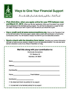 Ways to Give Your Financial Support It is in the shelter of each other that the people live.—Irish Proverb  Pick.Click.Give. when you apply online for your PFD between now and March 31, 2015. When you file your a
