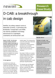 Research Case Study D-CAB: a breakthrough in cab design NewRail, the railway research centre at