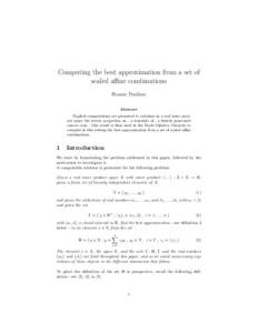 Computing the best approximation from a set of scaled affine combinations Hennie Poulisse Abstract Explicit computations are presented to calculate in a real inner product space the metric projection on - a translate of 