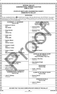 OFFICIAL BALLOT GUBERNATORIAL PRIMARY ELECTION JUNE 24, 2014 STATE OF MARYLAND, WASHINGTON COUNTY DEMOCRATIC BALLOT INSTRUCTIONS