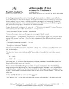 A Remainder of One A Lesson for Fifth Graders by Marilyn Burns From Online Newsletter Issue Number 20, Winter 2005–2006  In Teaching Arithmetic: Lessons for Extending Division, Grades 4–5 (Math Solutions Publications