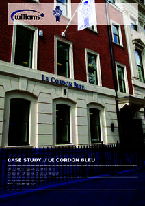 CASE STUDY // LE CORDON BLEU WILLIAMS REFRIGERATION // COURT CATERING EQUIPMENT www.williams-refrigeration.co.uk www.courtcatering.co.uk