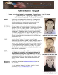 Fallen Heroes Project Custom Portraits of Fallen Servicemen and Women Drawn Free of Charge By Internationally Acclaimed Artist Michael Reagan 3,100 Portraits Completed for Families as of 1 January 2013 WHAT: