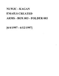 NLWJC - KAGAN EMAILS CREATED ARMS - BOX[removed]FOLDER[removed][removed]]  Withdrawal/Redaction Sheet