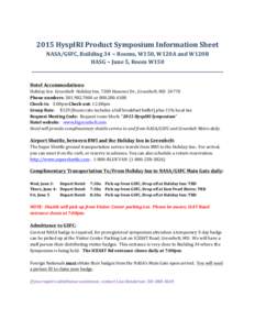    	
   2015	
  HyspIRI	
  Product	
  Symposium	
  Information	
  Sheet	
   NASA/GSFC,	
  Building	
  34	
  ~	
  Rooms,	
  W150,	
  W120A	
  and	
  W120B	
   HASG	
  ~	
  June	
  5,	
  Room	
  W150	