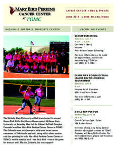 latest cancer news & events june 2013 marybird.org / tgmc nicholls softball supports center  upcoming events